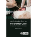 An Introduction to Pet Dental Care: For Veterinary Nurses and Technicians