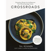 Crossroads: Extraordinary Recipes from the Restaurant That Is Reinventing Vegan Cuisine