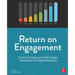 Return on Engagement: Content Strategy and Web Design Techniques for Digital Marketing
