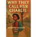 Why They Call Her Charlie