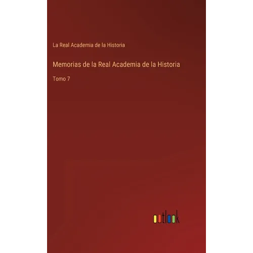 Memorias de la Real Academia de la Historia: Tomo 7