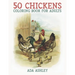 50 Chickens Coloring Book for Adults: 50 Stress Relieving Chicken and Rooster Coloring Pages of Charming Grayscale Illustrations for Adults, Teens and