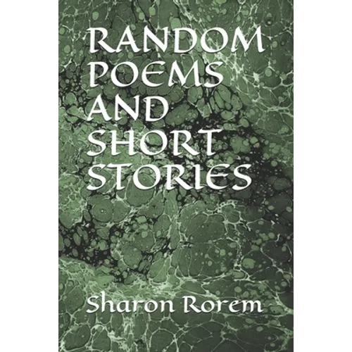 Random Poems and Short Stories