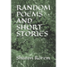 Random Poems and Short Stories