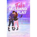 The Fake Husband Play: A Single Mom Hockey Romance