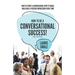 How to be a Conversational Success! 2nd Edition