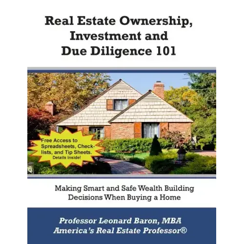 Real Estate Ownership, Investment and Due Diligence 101: A Smarter Way to Buy Real Estate
