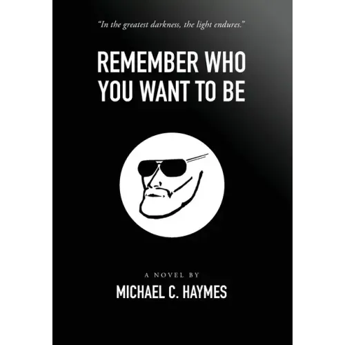 Remember Who You Want To Be