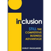 Inclusion: Still the Competitive Business Advantage