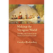 Making the Voyageur World: Travelers and Traders in the North American Fur Trade