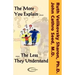 The More You Explain, The Less They Understand