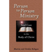 Person to Person Ministry: Soul Care in the Body of Christ