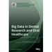 Big Data in Dental Research and Oral Healthcare