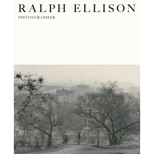 Ralph Ellison: Photographer