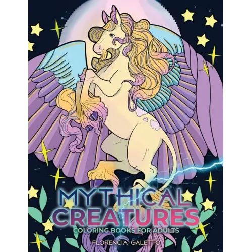 Mythical Creatures Coloring Books for Adults: Legendary Beasts and Monsters from Folklore