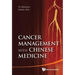Cancer Management with Chinese Medicine