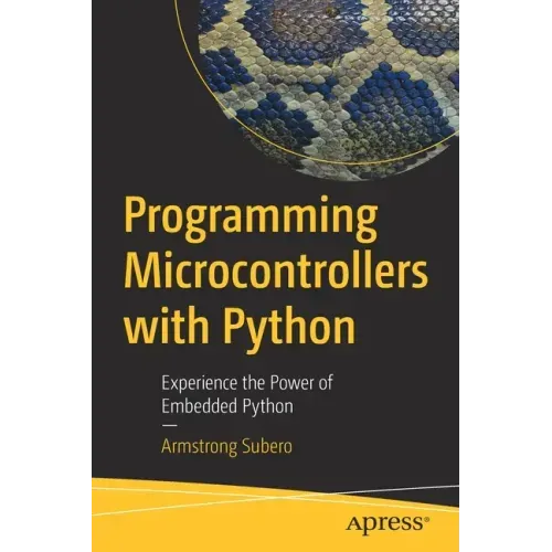 Programming Microcontrollers with Python: Experience the Power of Embedded Python