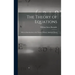 The Theory of Equations: With an Introduction to the Theory of Binary Algebraic Forms