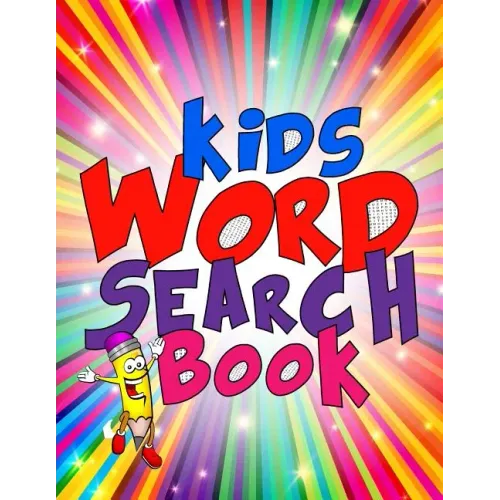 Kids Word Search Book: 50 Large Print Kids Word Find Puzzles: Jumbo Word Seek Book (8.5"x11") For Kids Age 6,7,8,9-12