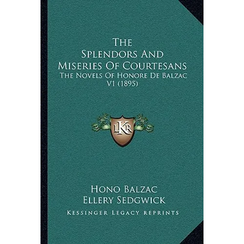 The Splendors And Miseries Of Courtesans: The Novels Of Honore De Balzac V1 (1895)