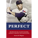 Perfect: The Rise and Fall of John Paciorek, Baseball's Greatest One-Game Wonder