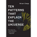 Ten Patterns That Explain the Universe