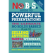 No B.S. Guide to Powerful Presentations: The Ultimate No Holds Barred Plan to Sell Anything with Webinars, Online Media, Speeches, and Seminars