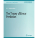 The Theory of Linear Prediction