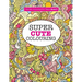 Super Cute Colouring (Terrific Colouring For Teens )