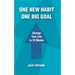One New Habit, One Big Goal: Change Your Life in 10 Weeks