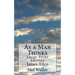 As a Man Thinks: Large Print Edition