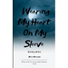 Wearing My Heart On My Sleeve