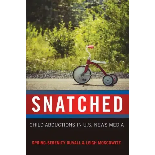 Snatched: Child Abductions in U.S. News Media