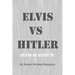 ELVIS vs HITLER
