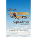 Ghost Squadron: Wwii Teenage Pilot