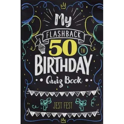 My Flashback 50th Birthday Quiz Book: Turning 50 Humor for People Born in the '70s