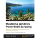 Mastering PowerShell