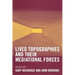 Lived Topographies: and their Mediational Forces