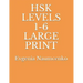 Hsk Levels 1-6 Large Print