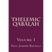 Thelemic Qabalah: Volume I