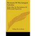 Elements Of The Integral Calculus: With A Key To The Solution Of Differential Equations