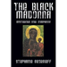The Black Madonna: Mysterious Soul Companion