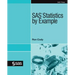 SAS Statistics by Example