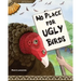 No Place for Ugly Birds