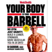 Men's Health Your Body Is Your Barbell: No Gym. Just Gravity. Build a Leaner, Stronger, More Muscular You in 28 Days!