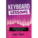 Keyboard Lessons: Advanced Guide to Learn Playing Keyboard Chords and Scales Like a Pro