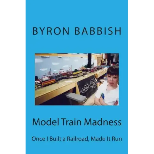 Model Train Madness: Once I Built a Railroad, Made It Run
