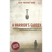 A Warrior's Garden: A Therapeutic Guide to Living with Post Traumatic Stress Disorder (PTSD)
