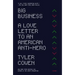 The Big Business: A Love Letter to an American Anti-Hero