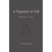 A Tapestry to Tell: Poems 1501 - 2000